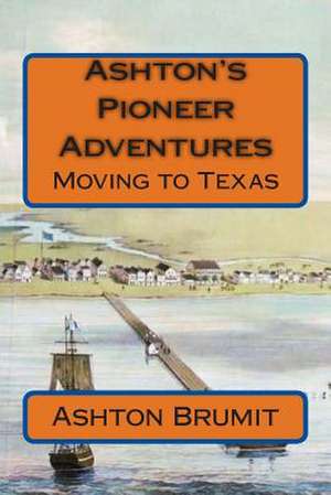 Ashton's Pioneer Adventures de Ashton Brumit