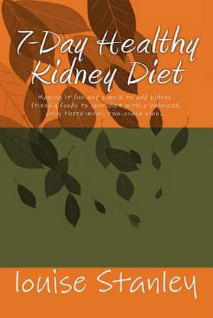 7-Day Healthy Kidney Diet de Louise Stanley