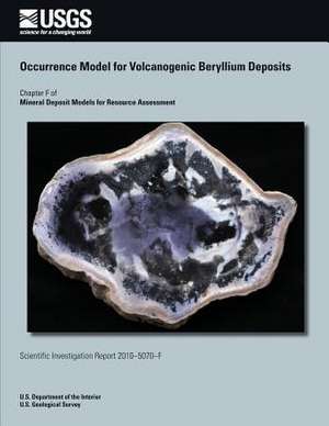 Occurrence Model for Volcanogenic Beryllium Deposits de U. S. Department of the Interior