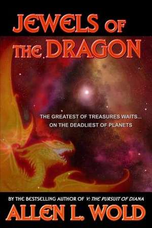 Jewels of the Dragon de Allen L. Wold