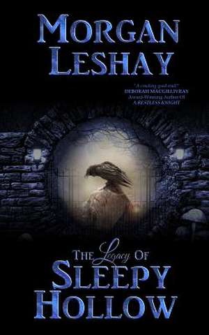 The Legacy of Sleepy Hollow de Morgan Leshay