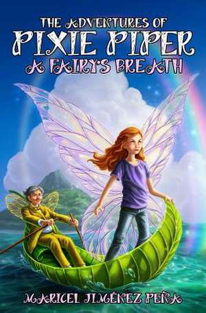 The Adventures of Pixie Piper de Maricel Jimenez Pena