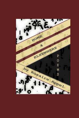 Home & Elsewhere / Poems de Rosaire Appel