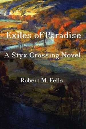 Exiles of Paradise de Robert M. Fells