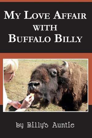 My Love Affair with Buffalo Billy de Billy's Auntie