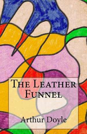 The Leather Funnel de Arthur Conan Doyle