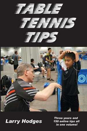 Table Tennis Tips de Larry Hodges