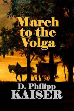 March to the Volga de D. Philipp Kaiser