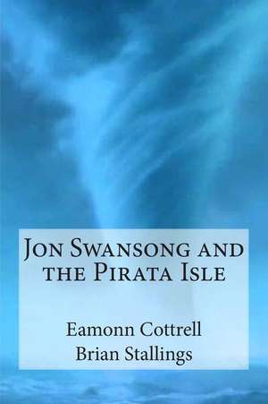 Jon Swansong and the Pirata Isle de Eamonn Cottrell