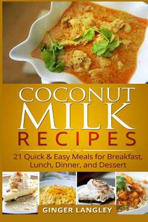 Coconut Milk Recipes de Ginger Langley