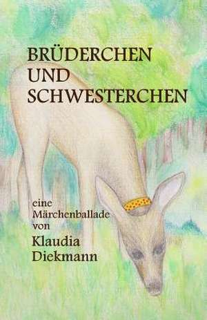 Bruederchen Und Schwesterchen de Klaudia Diekmann