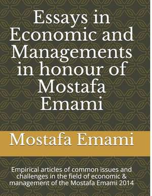 Essays in Economic and Managements in Honour of Mostafa Emami de Dr Mostafa Emami