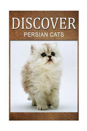 Persian Cats - Discover de Discover Press