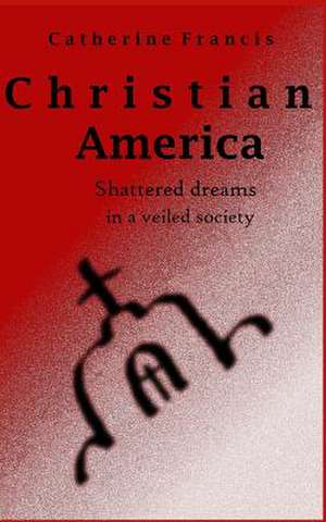 Christian America de Catherine Francis