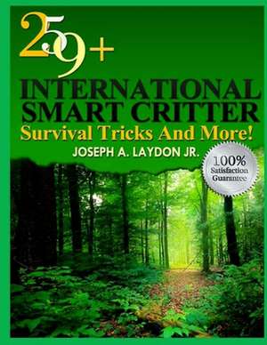 259+ International Smart Critter Survival Tricks and More! de MR Joseph a. Laydon Jr