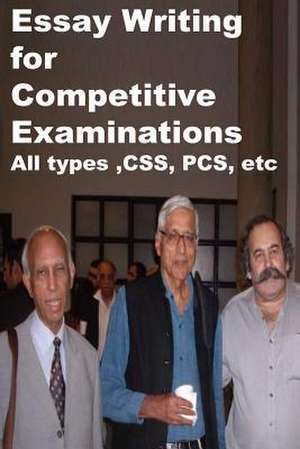 Essay Writing for Competitive Examinations-All Types, CSS, PCs, Etc de Agha Humayun Amin