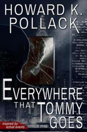 Everywhere That Tommy Goes de Howard K. Pollack