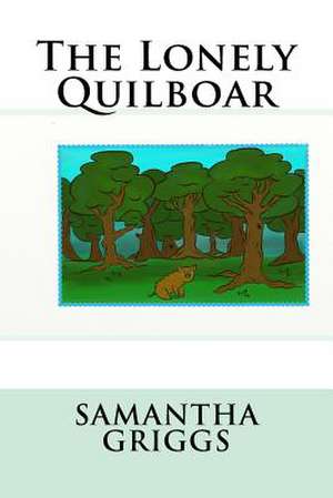 The Lonely Quilboar de Samantha M. Griggs