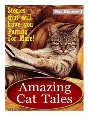 Amazing Cat Tales de Max Diamond