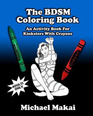 The BDSM Coloring Book de Michael Makai