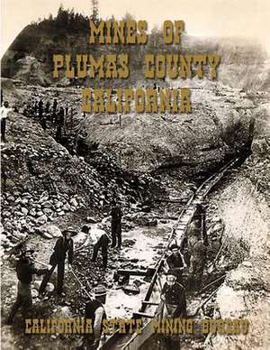 Mines of Plumas County, California de California State Mining Bureau