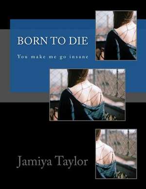 Born to Die de Jamiya Taylor