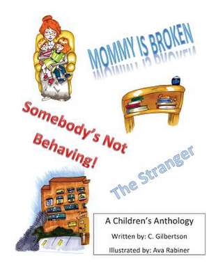 Mommy Is Broken, Somebody's Not Behaving, the Stranger de Cindy Gilbertson