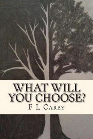 What Will You Choose? de F. L. Carey