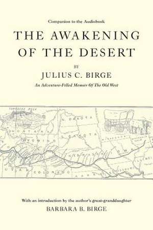 The Awakening of the Desert de Julius C. Birge