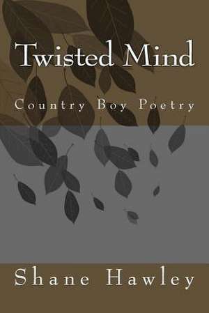 Twisted Mind de Shane Hawley