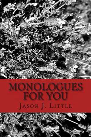 Monologues for You de Jason J. Little Jr