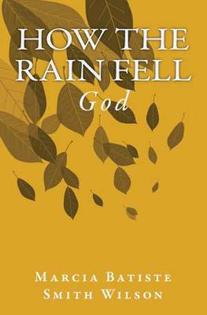 How the Rain Fell de Wilson, Marcia Batiste Smith