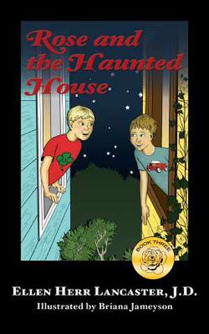 Rose and the Haunted House de Ellen Herr Lancaster J. D.