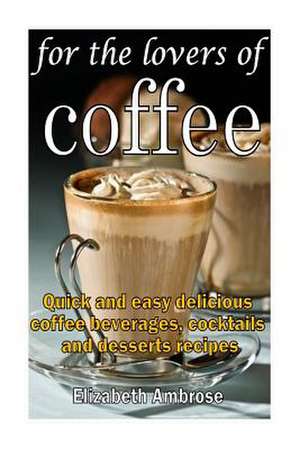 For the Lovers of Coffee de Elizabeth Ambrose