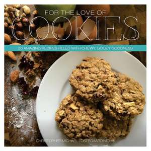 For the Love of Cookies de Christopher Michael Lostegaard Mohs