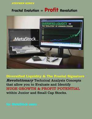 Fractal Evolution = Profit Revolution! de Stephen G. Kirk