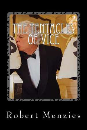 The Tentacles of Vice de Robert Menzies