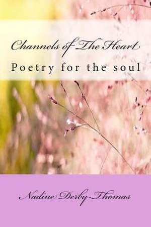 Channels of the Heart de Nadine Derby-Thomas