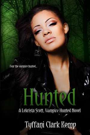 Hunted de Tyffani Clark Kemp