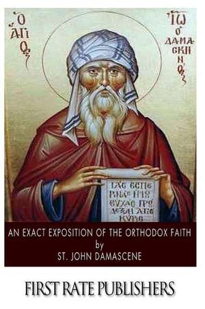 An Exact Exposition of the Orthodox Faith de St John Damascene