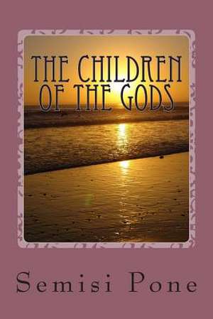 The Children of the Gods de Semisi Pone