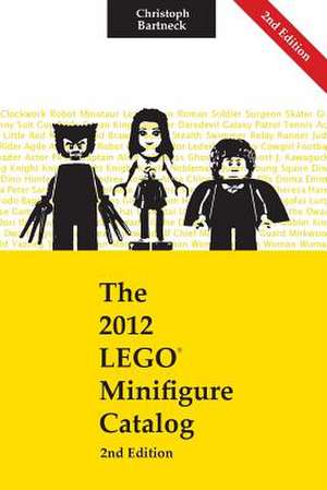 The 2012 Lego Minfigure Catalog de Christoph Bartneck Phd