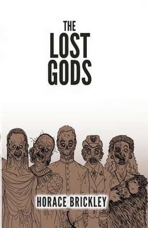 The Lost Gods de Horace Brickley