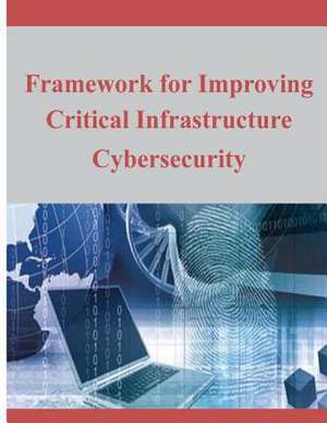 Framework for Improving Critical Infrastructure Cybersecurity de National Institute of Standards and Tech