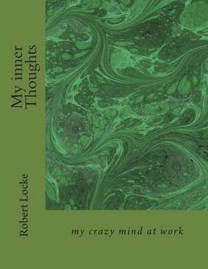 My Inner Thoughts de MR Robert Paul Locke Sen