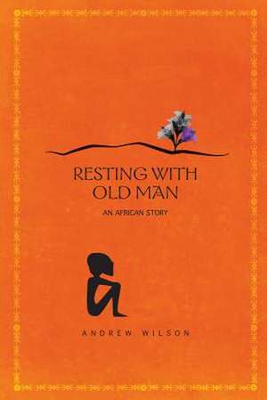 Resting with Old Man de Andrew Wilson