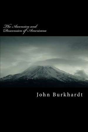 The Ascension and Descension of Americana de MR John Peter Burkhardt