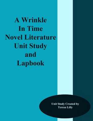 A Wrinkle in Time Novel Literature Unit Study and Lapbook de Teresa Ives Lilly