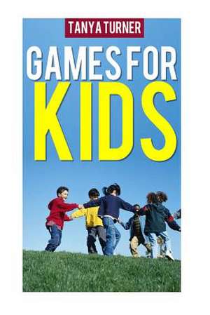 Games for Kids de Tanya Turner