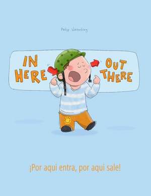 In Here, Out There! Por Aqui Entra, Por Aqui Sale! de Philipp Winterberg